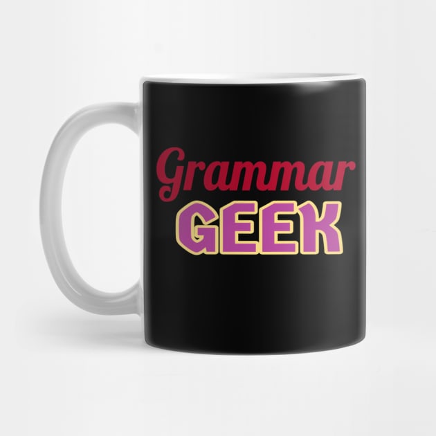 Grammar Geek. Funny Statement for Proud English Language Loving Geeks and Nerds. Dark Red, Purple and Cream Letters. (Black Background) by Art By LM Designs 